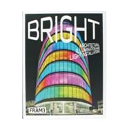 Bright : Architectural Illumination and Light Installations by Lowther, Clare, 9783899553017