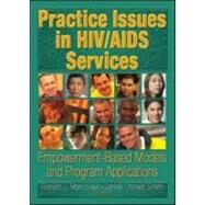 Practice Issues in HIV/AIDS Services: Empowerment-Based Models and Program Applications by Shelby; R Dennis, 9780789023018