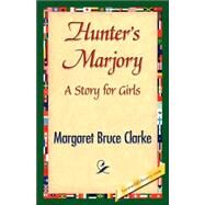 Hunter's Marjory by Bruce Clarke, Margaret, 9781421843018
