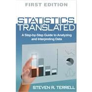 Statistics Translated A Step-by-Step Guide to Analyzing and Interpreting Data by Terrell, Steven R., 9781462503018