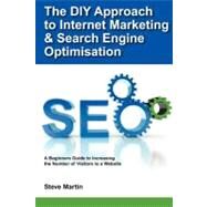 The DIY Approach to Internet Marketing & Search Engine Optimisation by Martin, Steve, 9781468093018