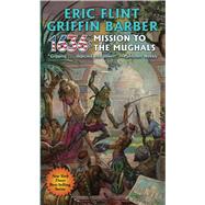 1636 Mission to the Mughals by Flint, Eric; Barber, Griffin, 9781481483018