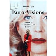 Euro-Visions Europe in Contemporary Cinema by Liz, Mariana, 9781628923018