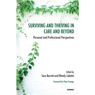 Surviving and Thriving in Care and Beyond by Barratt, Sara; Lobatto, Wendy; Fonagy, Peter, 9781782203018