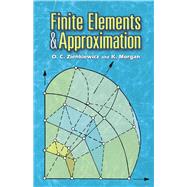 Finite Elements and Approximation by Zienkiewicz, O. C.; Morgan, K., 9780486453019
