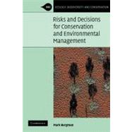 Risks and Decisions for Conservation and Environmental Management by Mark Burgman, 9780521543019