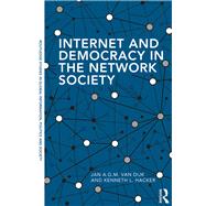 Internet and Democracy in the Network Society by Van Dijk; Jan A.G.M., 9780815363019