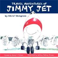 Travel Adventures of Jimmy Jet by SAMPSON CAROL A, 9780980153019