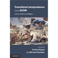 Transitional Jurisprudence and the European Convention on Human Rights by Buyse, Antoine; Hamilton, Michael, 9781107003019