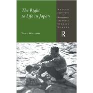 The Right to Life in Japan by Williams,Noel, 9781138863019