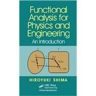 Functional Analysis for Physics and Engineering: An Introduction by Shima; Hiroyuki, 9781482223019