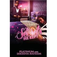 The Secrets He Kept by Platinum; Raheem, Sakeena, 9781523283019