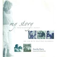 My Story : A Photographic Essay on Life with Multiple Sclerosis by Amelia Davis, 9781932603019