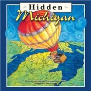 Hidden Michigan by Lewis, Anne Margaret; Campbell, Janis; Popko, Wendy, 9781934133019