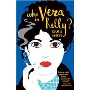Who Is Vera Kelly? by Knecht, Rosalie, 9781947793019