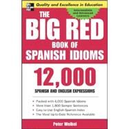 The Big Red Book of Spanish Idioms 4,000 Idiomatic Expressions by Weibel, Peter, 9780071433020