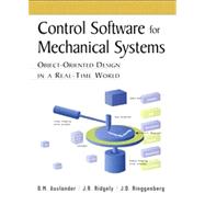 Control Software for Mechanical Systems Object-Oriented Design in a Real-Time World by Auslander, D.M.; Ridgely, J.R.; Ringgenberg, J.D., 9780137863020