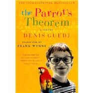The Parrot's Theorem A Novel by Guedj, Denis; Wynne, Frank, 9780312303020