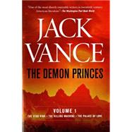 The Demon Princes, Vol. 1 The Star King * The Killing Machine * The Palace of Love by Vance, Jack, 9780312853020