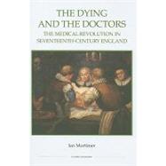 The Dying and the Doctors by Mortimer, Ian, 9780861933020
