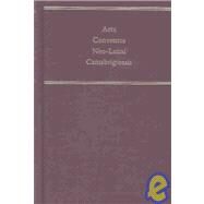 Acta Conventus Neo-Latini Cantabrigensis by International Congress of Neo-latin Stud; Schnur, Rhoda; Charlet, Jean-louis; Hofmann, Heinz; Hosington, Brenda, 9780866983020