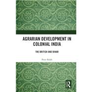 Agrarian Development in Colonial India by Peter Robb, 9781032033020