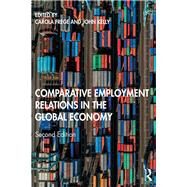 Comparative Employment Relations in the Global Economy by Frege; Carola, 9781138683020