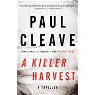 A Killer Harvest A Thriller by Cleave, Paul, 9781501153020