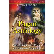 Pagan Astrology by Kaldera, Raven, 9781594773020