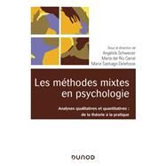 Les mthodes mixtes en psychologie by Anglick Schweizer; Maria Del Rio Carral; Marie Santiago-Delefosse, 9782100793020