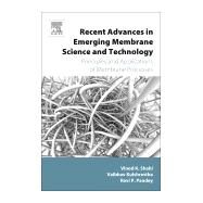Recent Advances in Emerging Membrane Science and Technology by Kulshrestha, Vaibhav; Shahi, Vinod Kumar; Pandey, Ravi P., 9780128013021