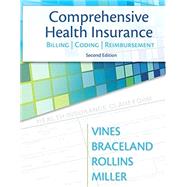 student Workbook for Comprehensive Health Insurance Billing, Coding & Reimbursement by Vines, Deborah; Braceland, Ann; Rollins, Elizabeth; Miller, Susan H., 9780132973021