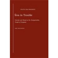 Siva in Trouble Festivals and Rituals at the Pasupatinatha Temple of Deopatan by Michaels, Axel, 9780195343021