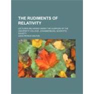 The Rudiments of Relativity by Dalton, John Patrick, 9780217283021