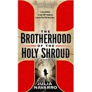The Brotherhood of the Holy Shroud A Novel by NAVARRO, JULIA, 9780440243021