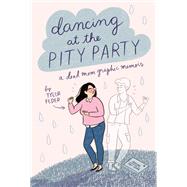 Dancing at the Pity Party by Feder, Tyler, 9780525553021