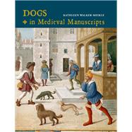 Dogs in Medieval Manuscripts by Walker-meikle, Kathleen, 9780712353021