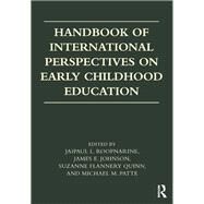 Handbook of International Perspectives on Early Childhood Education by Roopnarine; Jaipaul L., 9781138673021