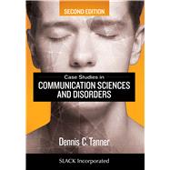 Case Studies in Communication Sciences and Disorders by Tanner, Dennis C., 9781630913021