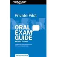 Private Pilot Oral Exam Guide by Michael D. Hayes, 9781644253021