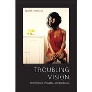 Troubling Vision by Fleetwood, Nicole R., 9780226253022