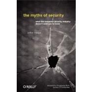 The Myths of Security by Viega, John, 9780596523022