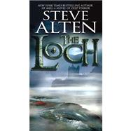 The Loch by Alten, Steve, 9780765363022