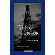 From the Ashes of Sobibor by Blatt, Thomas Toivi, 9780810113022