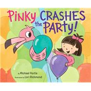 Pinky Crashes the Party! by Portis, Michael; Richmond, Lori, 9781101933022