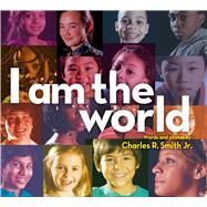 I Am the World by Smith Jr., Charles R.; Smith Jr., Charles R., 9781442423022