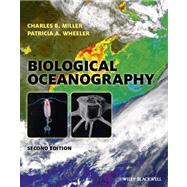 Biological Oceanography by Miller, Charles B.; Wheeler, Patricia A., 9781444333022
