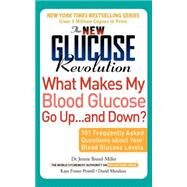 The New Glucose Revolution What Makes My Blood Glucose Go Up . . . and Down? 101 Frequently Asked Questions About Your Blood Glucose Levels by Brand-Miller, Dr. Jennie; Mendosa, David; Foster-Powell, Kaye, 9781569243022