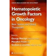 Hematopoietic Growth Factors in Oncology by Morstyn, George; Foote, Maryann; Lieschke, Graham J., 9781588293022