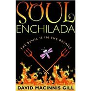 Soul Enchilada by Gill, David Macinnis, 9780061673023